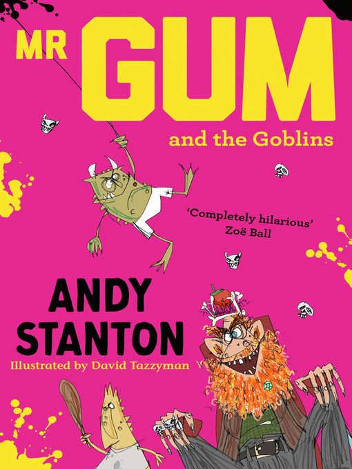 Title details for Mr. Gum and the Goblins by Andy Stanton - Available
